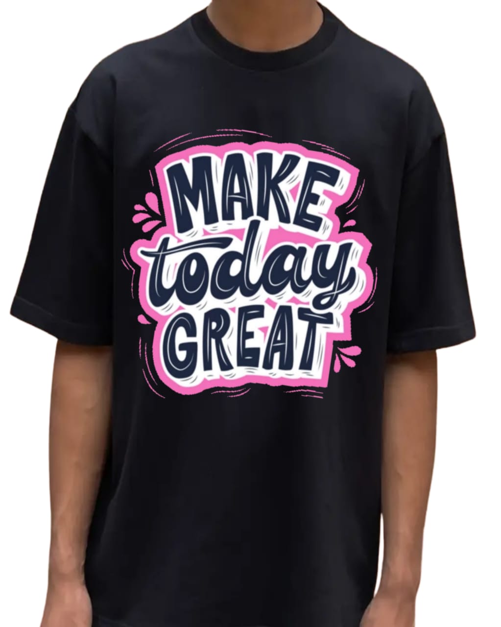 Design-MAKE TODAY GREAT  /Unisex Oversized T-Shirt | 100% Cotton | 210 GSM Heavy Gauge Fabric | DTF Printed | ShivaEnterprise3